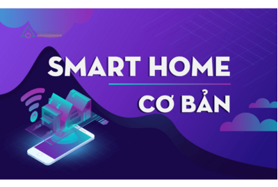 TỔNG HỢP THÔNG TIN CƠ BẢN CHO CÁC BÁC MUỐN SỞ HỮU NHÀ THÔNG MINH